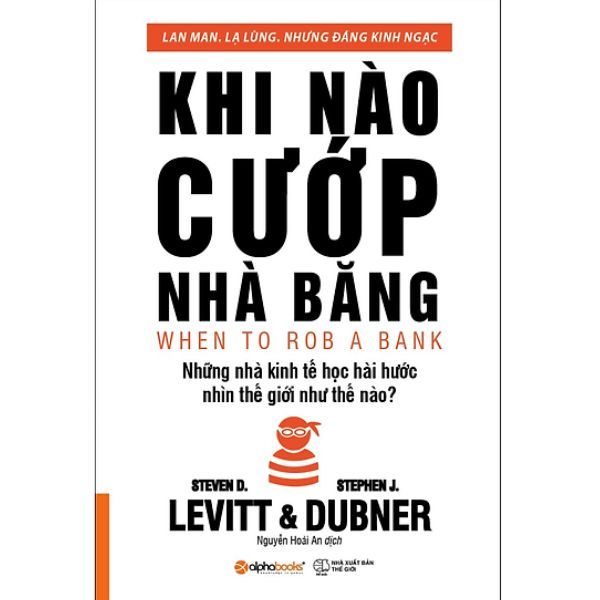 Khi Nào Cướp Nhà Băng (Tái Bản 2018)