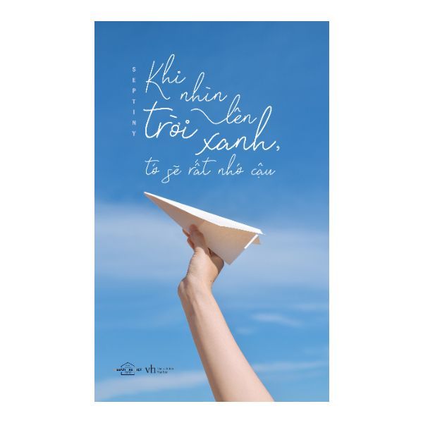 Khi Nhìn Lên Trời Xanh Tớ Sẽ Rất Nhớ Cậu