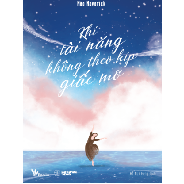 Khi Tài Năng Không Theo Kịp Giấc Mơ (Tái Bản 2019)