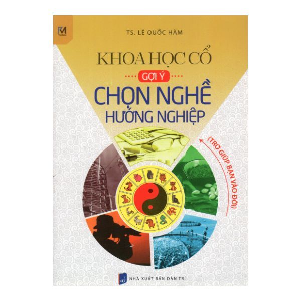 Khoa Học Cổ Gợi Ý Chọn Nghề Hướng Nghiệp