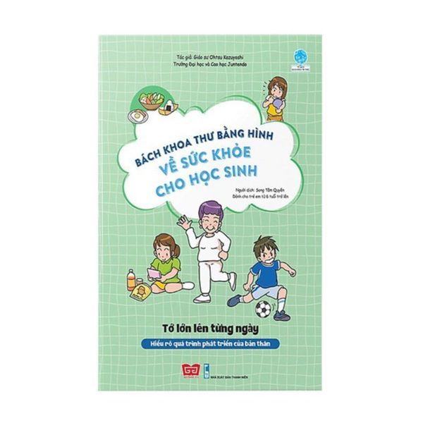 Bách Khoa Thư Bằng Hình Về Sức Khỏe Cho Học Sinh - Tớ Lớn Lên Từng Ngày