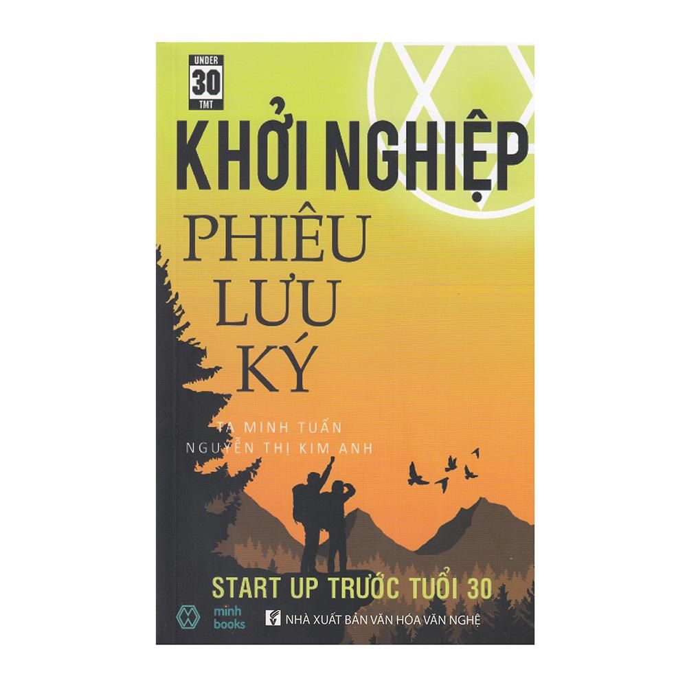 Khởi Nghiệp Phiêu Lưu Ký - Start Up Trước Tuổi 30