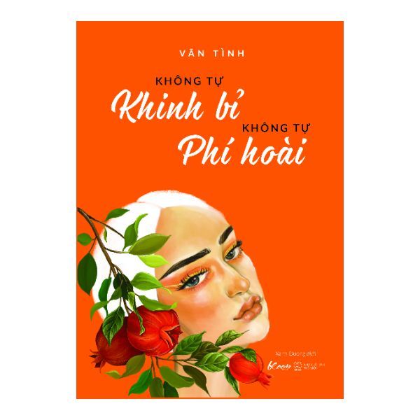 Không Tự Khinh Bỉ Không Tự Phí Hoài (Tái Bản 2020)