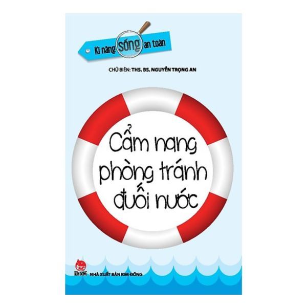 Kĩ Năng Sống An Toàn - Cẩm Nang Phòng Tránh Đuối Nước