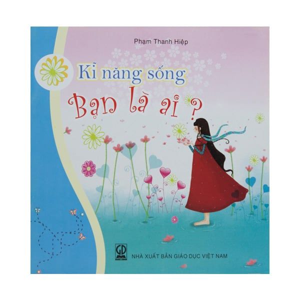 Kĩ Năng Sống - Bạn Là Ai