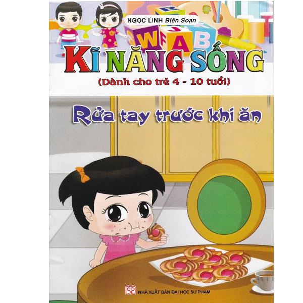 Kĩ Năng Sống Dành Cho Trẻ 4- 10 Tuổi - Rửa Tay Trước Khi Ăn