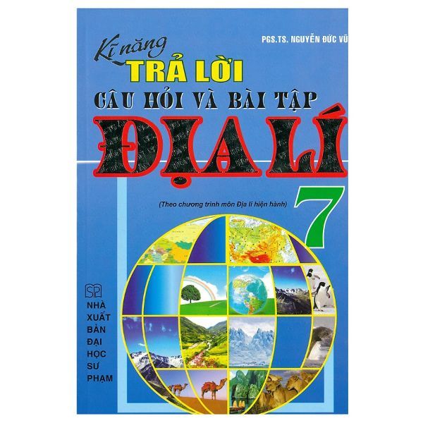 Kĩ Năng Trả Lời Câu Hỏi Và Bài Tập Địa Lí 7