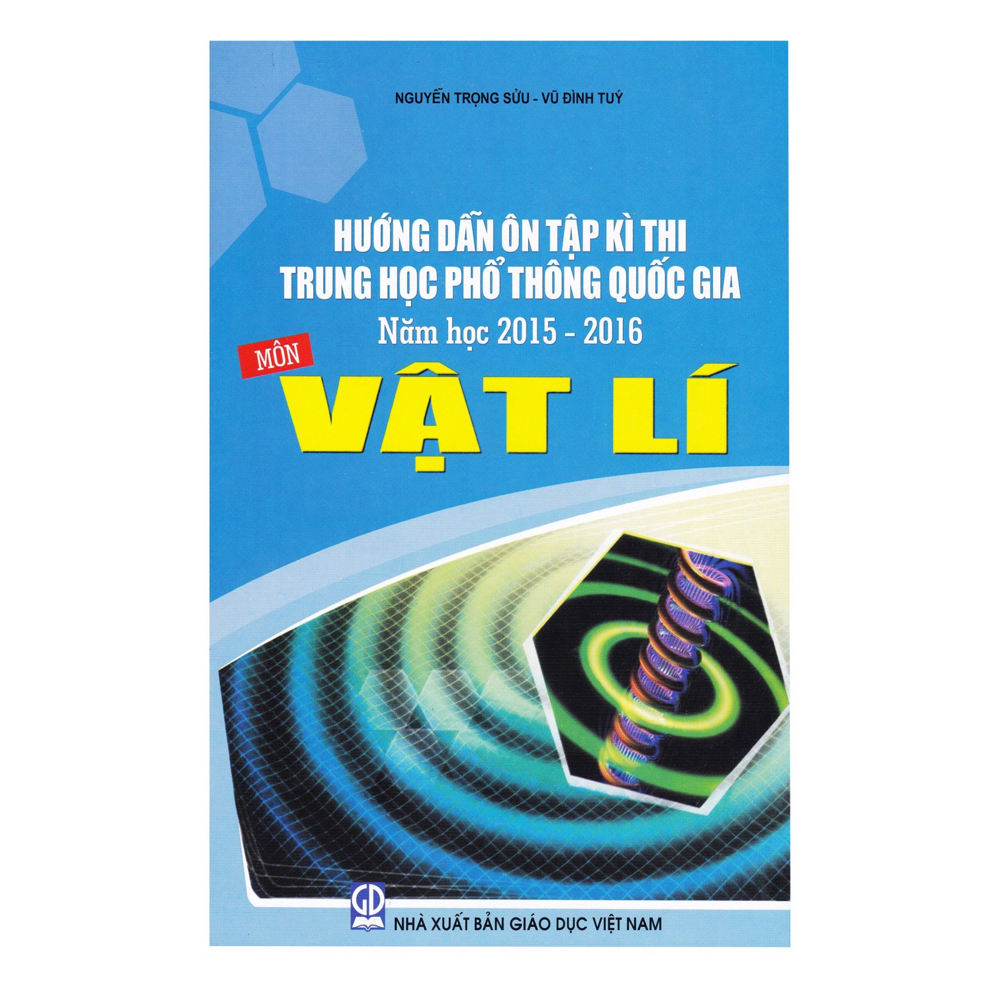Hướng Dẫn Ôn Tập Kì Thi Trung Học Phổ Thông Quốc Gia Môn Vật Lí Năm Học 2015 - 2016
