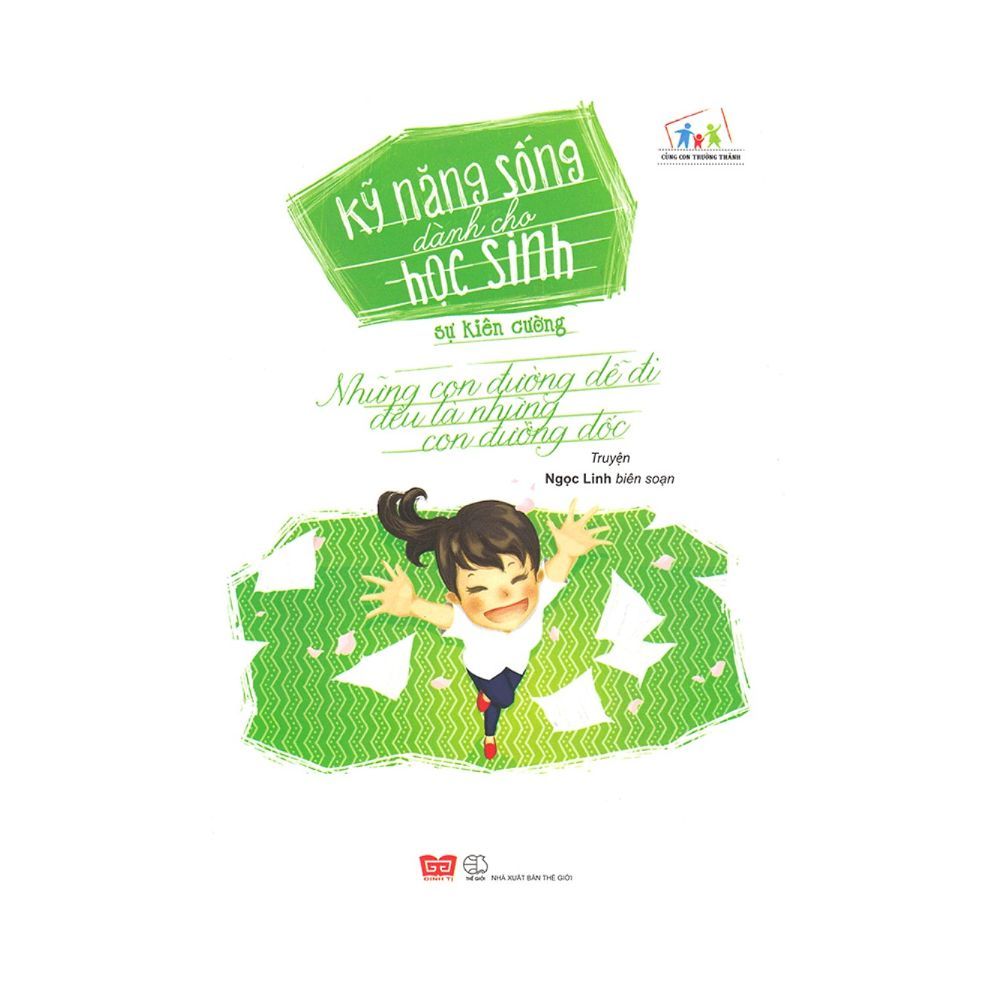 Kỹ Năng Sống Dành Cho Học Sinh - Sự Kiên Cường (Tái Bản 2018)