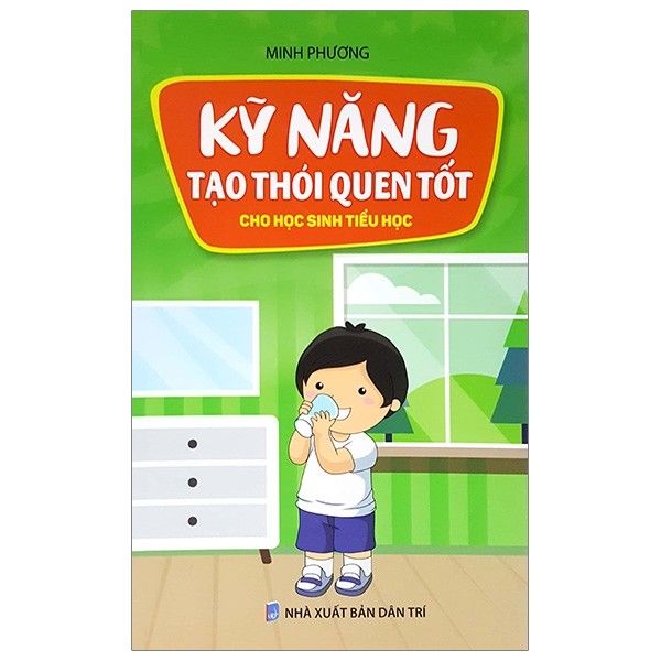 Kỹ Năng Tạo Thói Quen Tốt Cho Học Sinh Tiểu Học