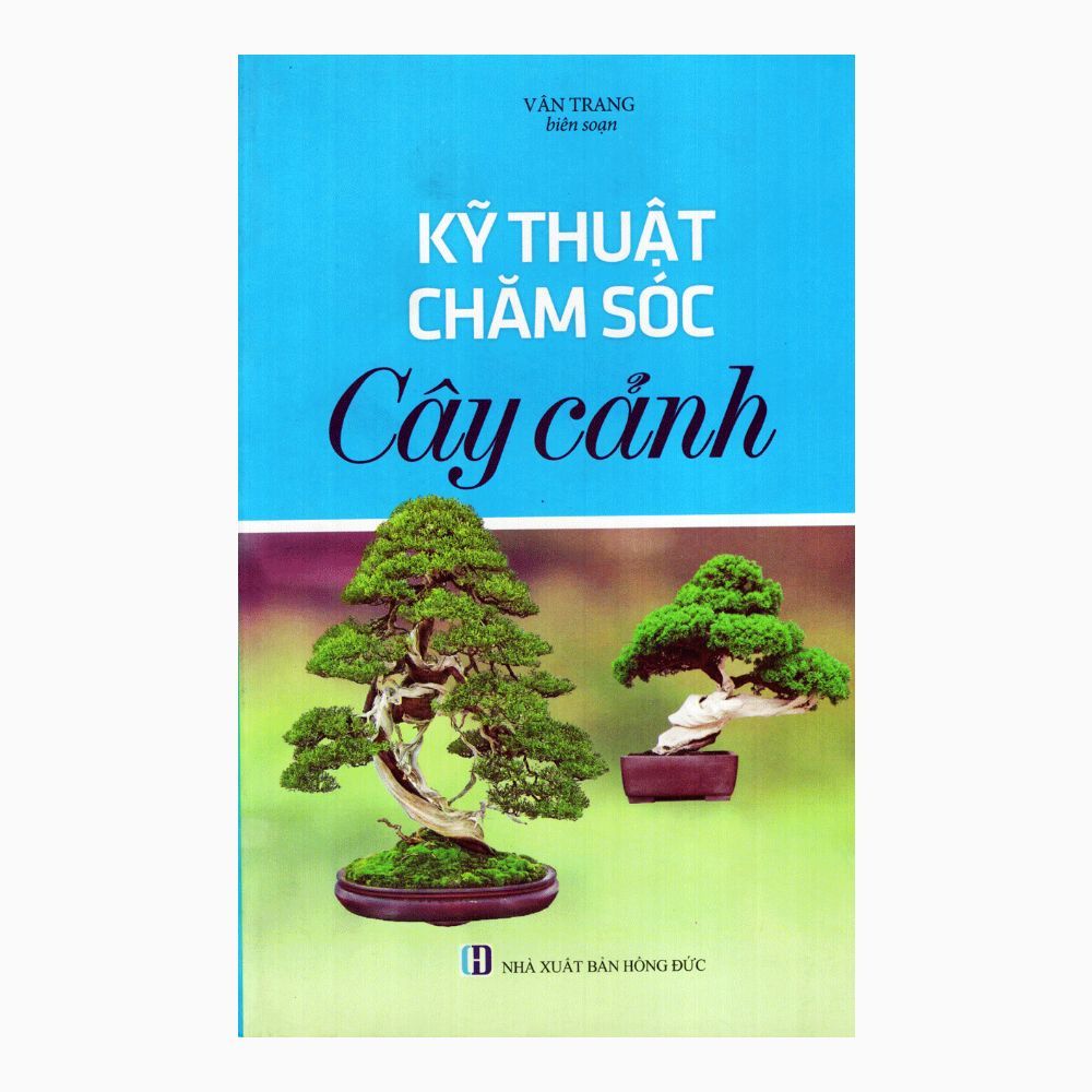 Kỹ Thuật Chăm Sóc Cây Cảnh