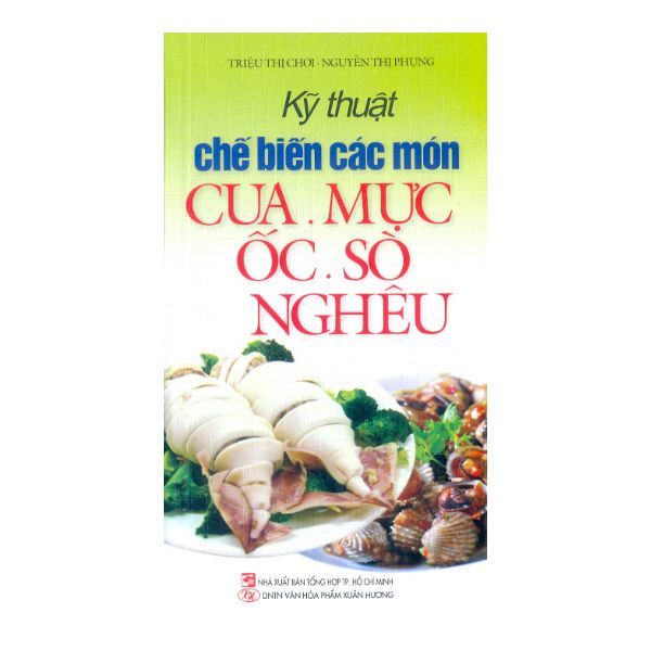 Kỹ Thuật Chế Biến Các Món Ngon Cua. Mực. Ốc. Sò. Nghêu