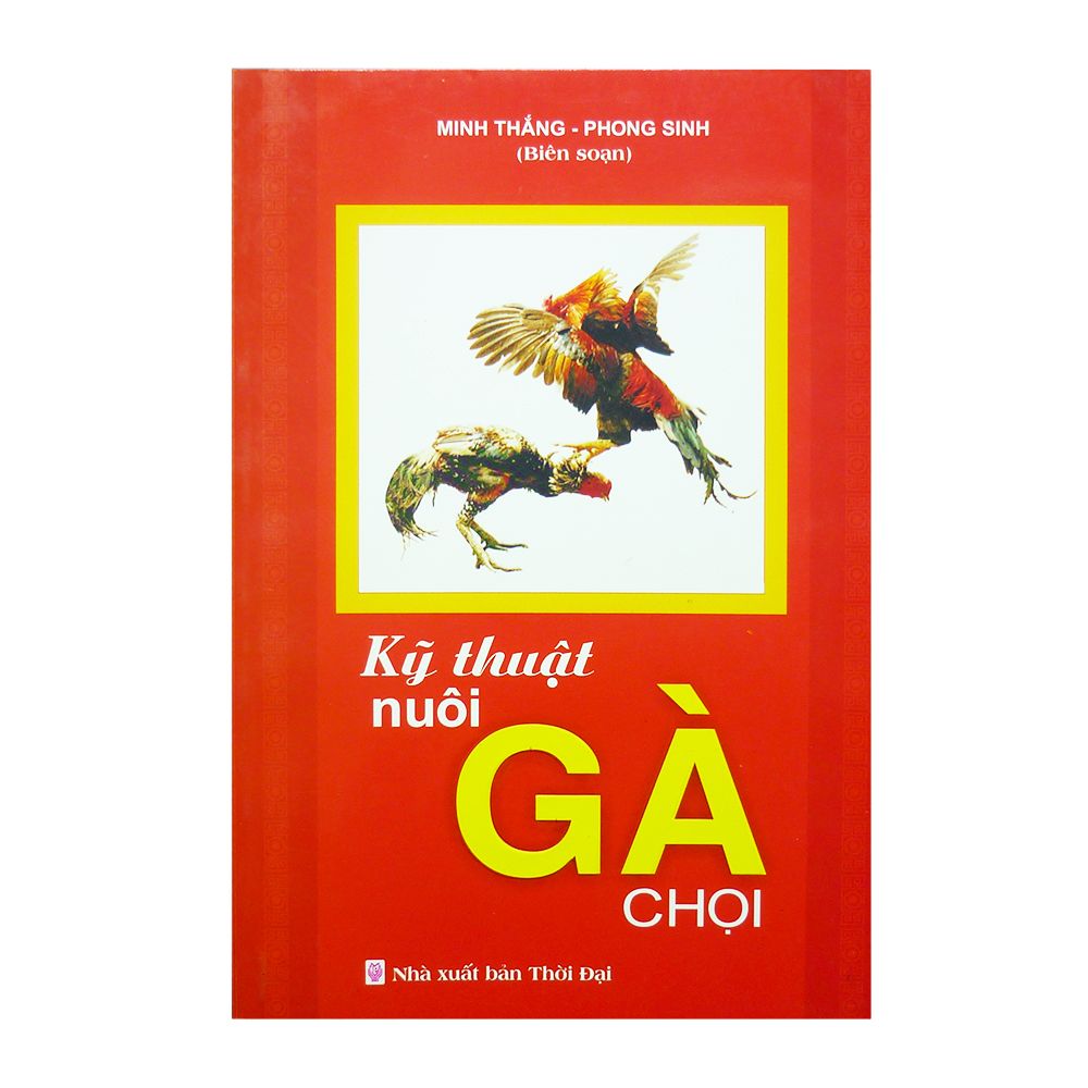 Kỹ Thuật Nuôi Gà Chọi
