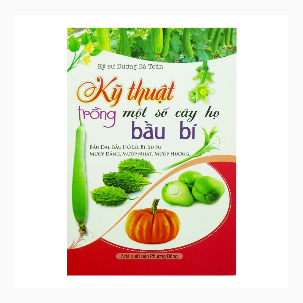 Kỹ Thuật Trồng Một Số Cây Họ Bầu Bí