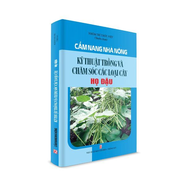 Kỹ Thuật Trồng Và Chăm Sóc Các Loại Cây Họ Đậu