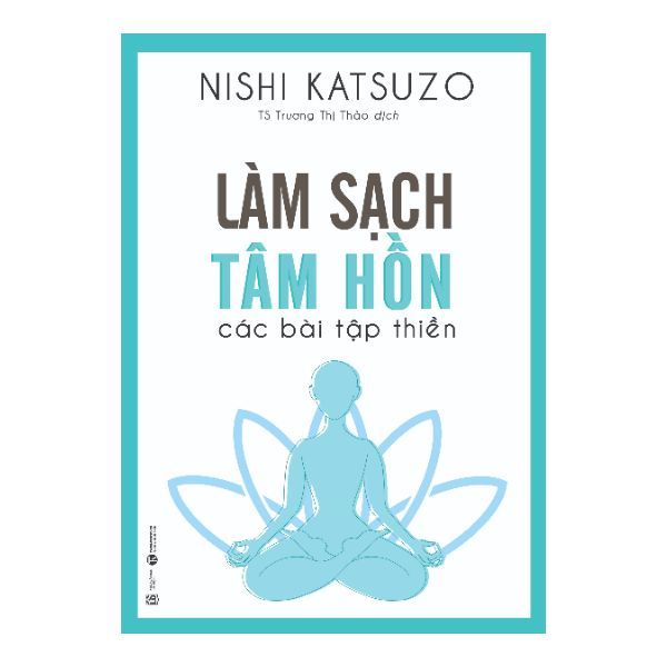 Làm Sạch Tâm Hồn - Các Bài Thiền Tập