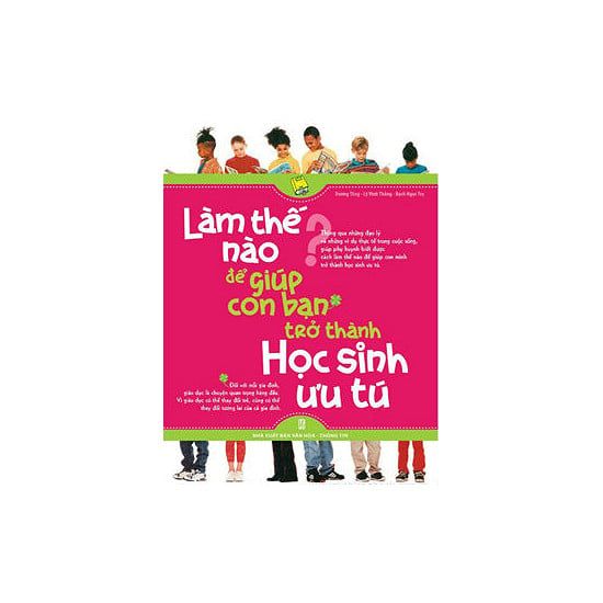 Làm Thế Nào Để Giúp Con Bạn Trở Thành Học Sinh Ưu Tú