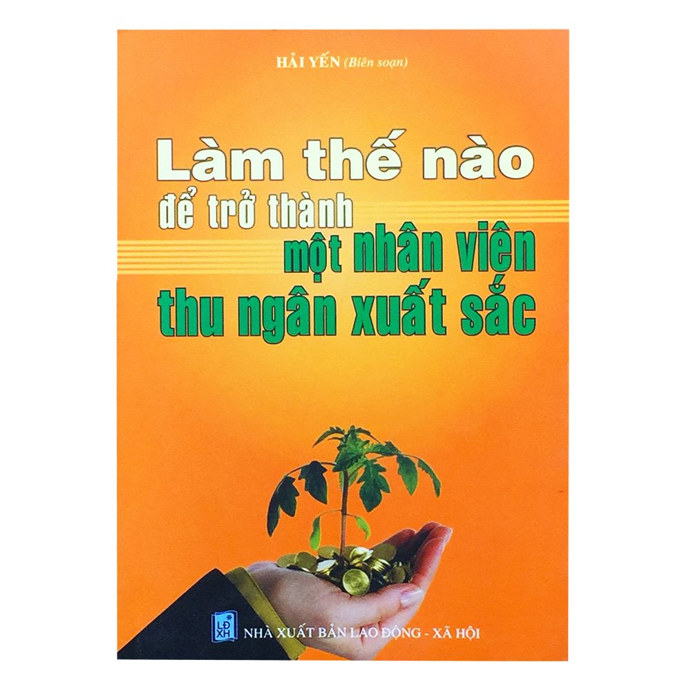 Làm Thế Nào Để Trở Thành Một Nhân Viên Thu Ngân Xuất Sắc