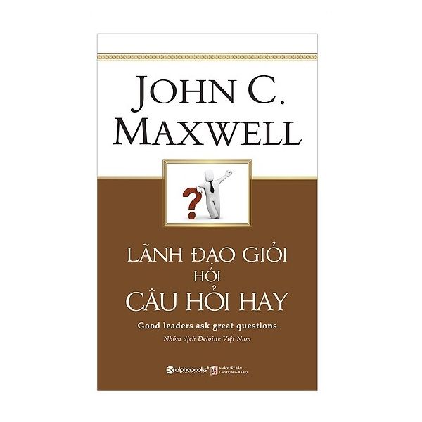 Lãnh Đạo Giỏi Hỏi Câu Hỏi Hay