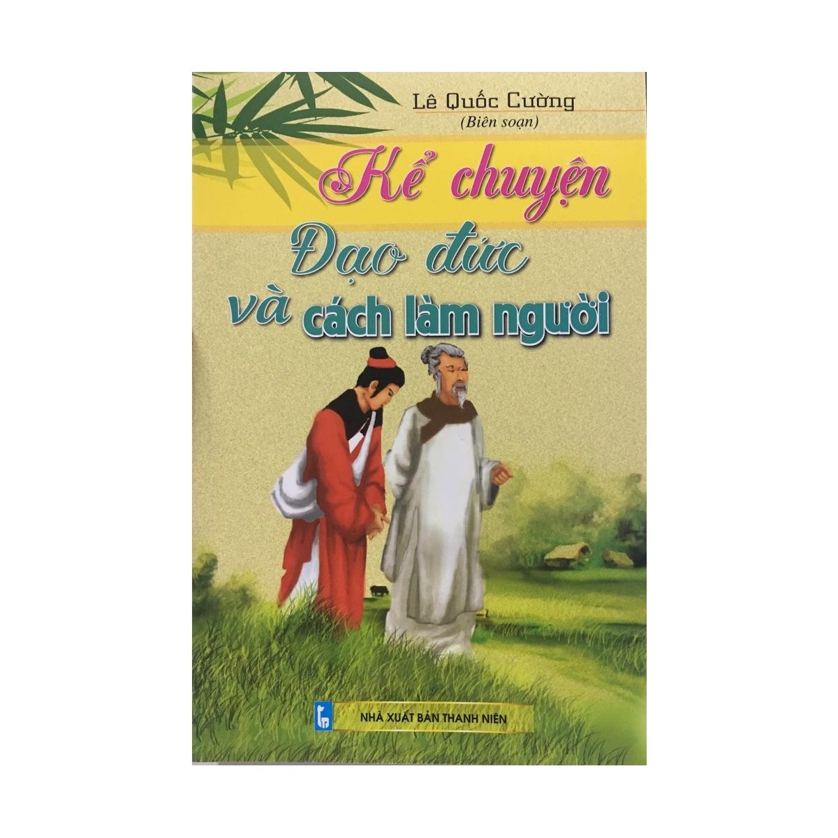 ND - Kể chuyện đạo đức và cách làm người