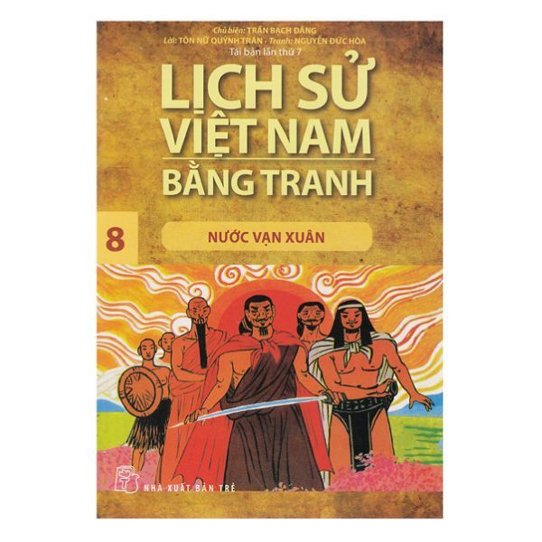 Lịch Sử Việt Nam Bằng Tranh (Tập 8): Nước Vạn Xuân