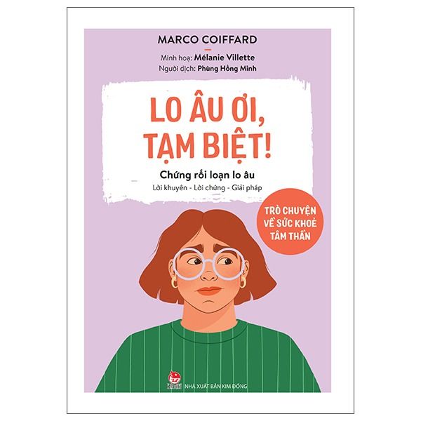 Lo Âu Ơi, Tạm Biệt! - Trò Chuyện Về Sức Khoẻ Tâm Thần - Chứng Rối Loạn Lo Âu