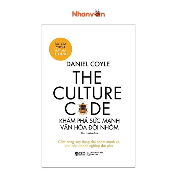 The Culture Code - Khám Phá Sức Mạnh Văn Hóa Đội Nhóm