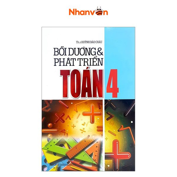 Bồi Dưỡng Và Phát Triển Toán - Lớp 4 - Tái Bản 2021