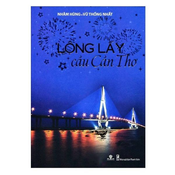 Lộng Lẫy Cầu Cần Thơ