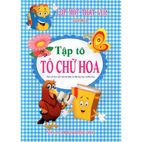 Lớp Một Thật Vui! - Tập Tô: Tô Chữ Hoa