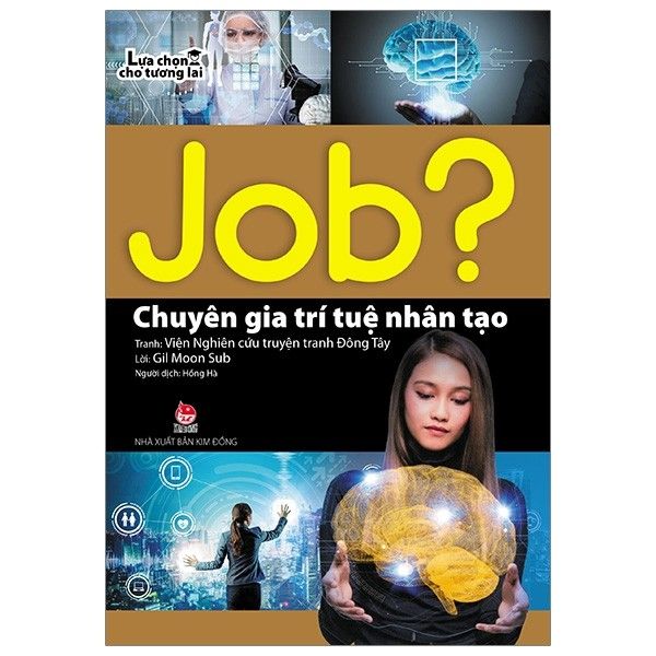 Lựa Chọn Cho Tương Lai Job - Chuyên Gia Trí Tuệ Nhân Tạo