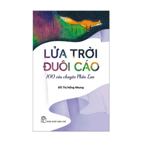 Lửa Trời Đuôi Cáo - 100 Câu Chuyện Phần Lan
