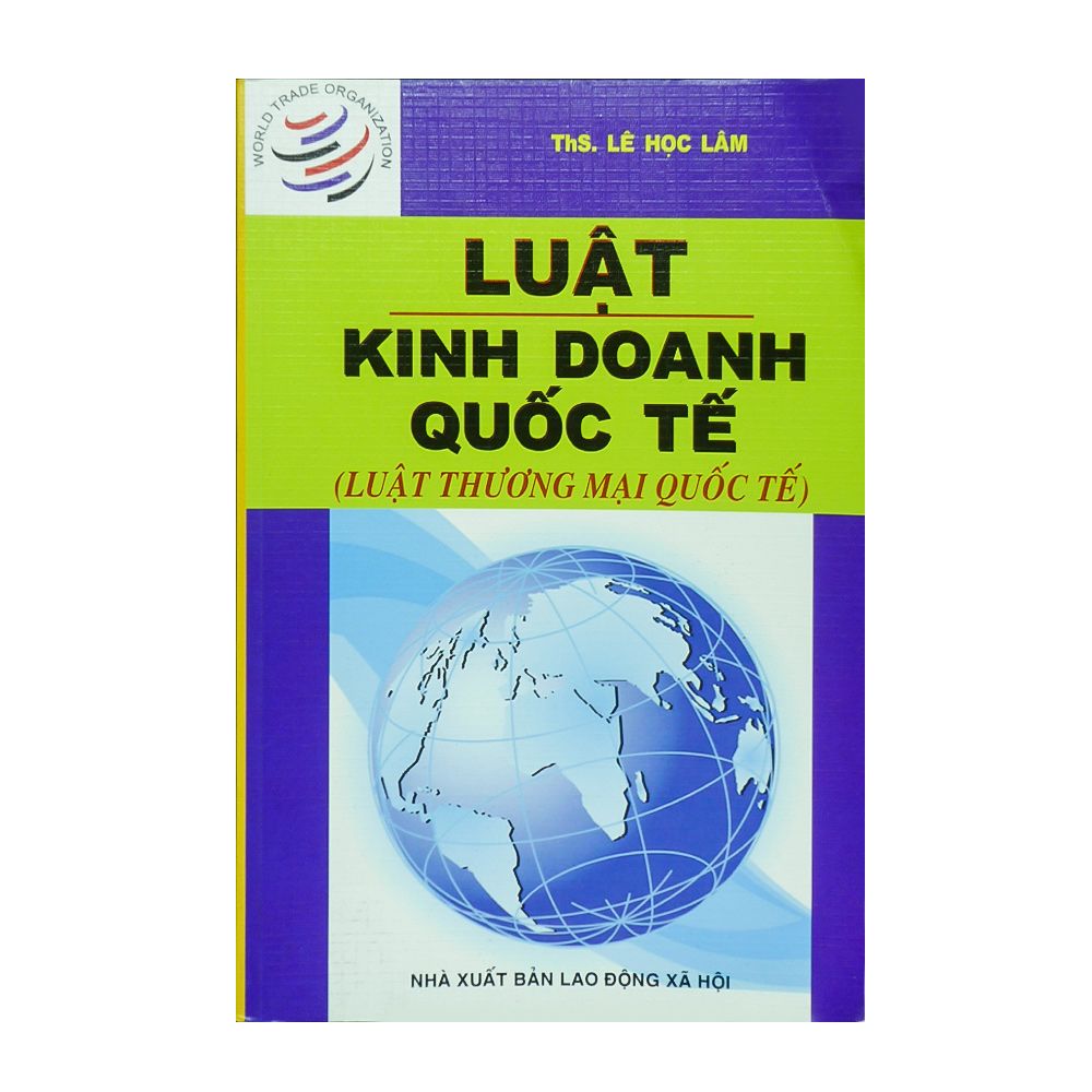 Luật Kinh Doanh Quốc Tế ( Luật Thương Mại Quốc Tế )