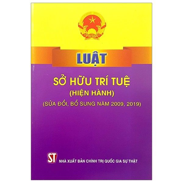 Luật Sở Hữu Trí Tuệ - Hiện Hành (Sửa Đổi Bổ Sung Năm 2009, 2019)