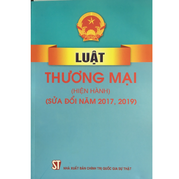 Luật Thương Mại - Hiện Hành (Sửa Đổi Năm 2017, 2019)