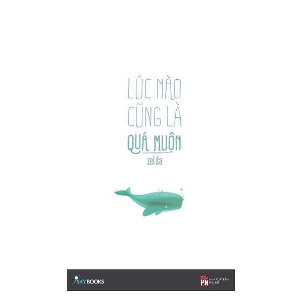Lúc Nào Cũng Là Quá Muộn