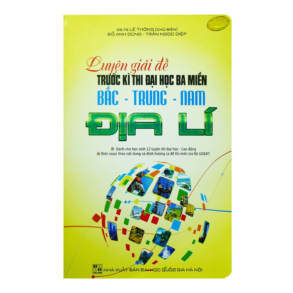 Luyện Giải Đề Trước Kì Thi Đại Học Ba Miền Bắc - Trung - Nam Địa Lí