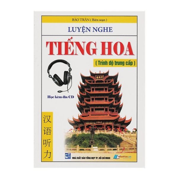 Luyện Nghe Tiếng Hoa (Trình Độ Trung Cấp)