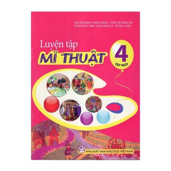 Luyện Tập Mĩ Thuật Lớp 4 - Tập 1 (Tái Bản 2019)