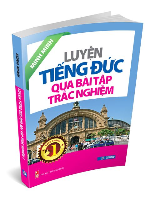 Luyện Tiếng Đức Qua Bài Tập Trắc Nghiệm - Tập 1
