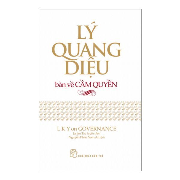 Lý Quang Diệu Bàn Về Cầm Quyền