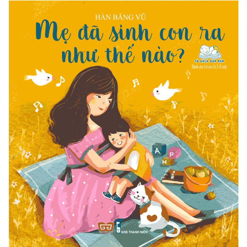 Mẹ Đã Sinh Con Ra Như Thế Nào?