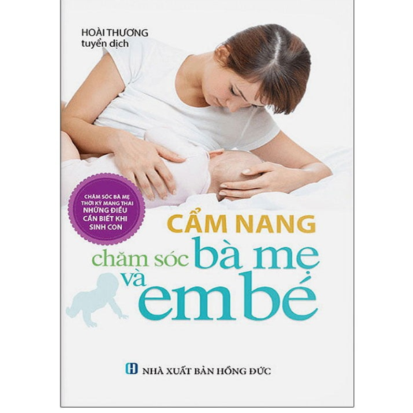 Cẩm Nang Chăm Sóc Bà Mẹ Và Em Bé