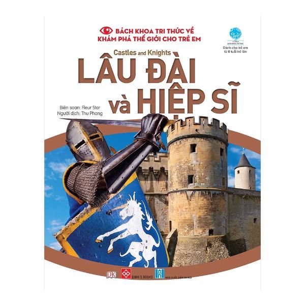 Bách Khoa Tri Thức Về Khám Phá Thế Giới Cho Trẻ Em - Castles And Knights - Lâu Đài Và Hiệp Sĩ