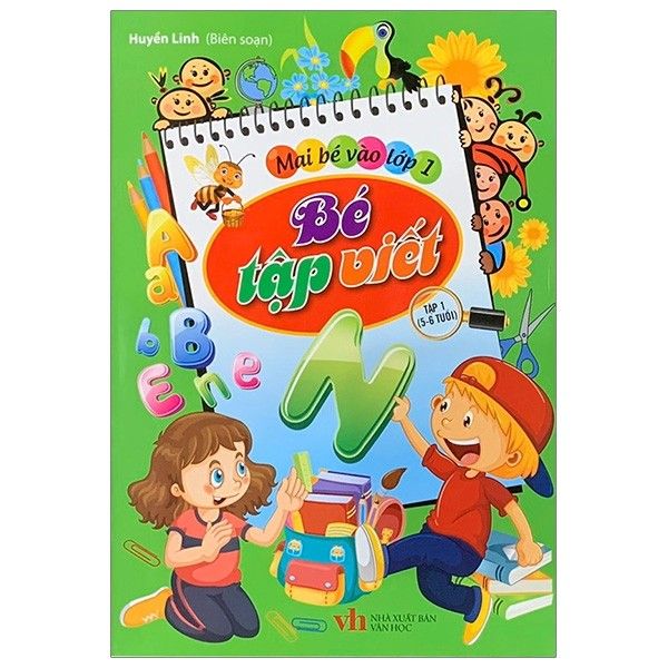 Mai Bé Vào Lớp 1 - Bé Tập Viết: Tập 1 (5-6 Tuổi)