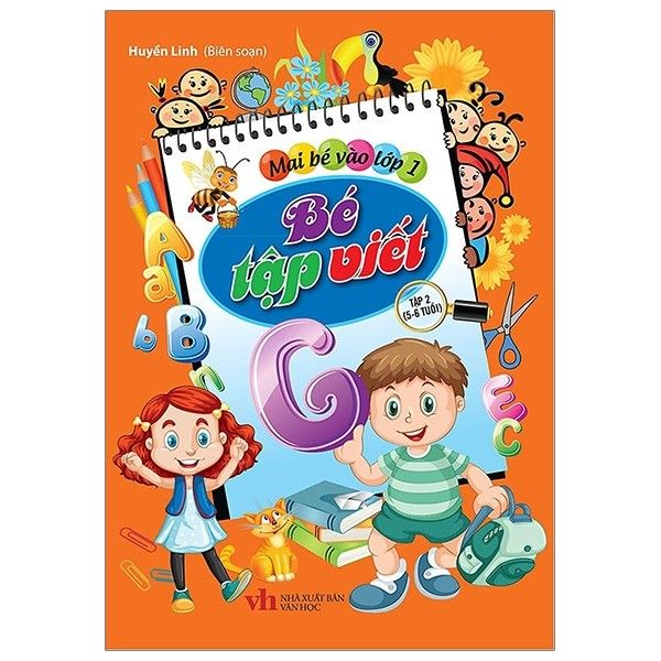 Mai Bé Vào Lớp 1 - Bé Tập Viết: Tập 2 (5-6 Tuổi)