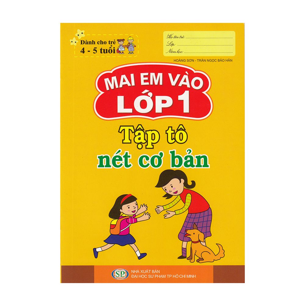 Mai Em Vào Lớp 1 ( Dành Cho Trẻ 4 - 5 Tuổi) - Tập Tô Nét Cơ Bản