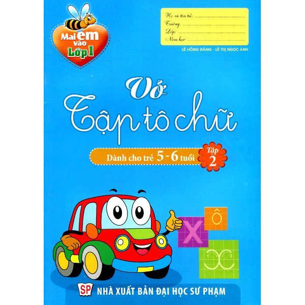 Mai Em Vào Lớp 1 - Vở Tập Tô Chữ (Dành Cho Trẻ 5 - 6 Tuổi) - Tập 2