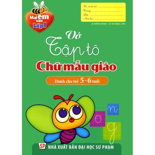 Mai Em Vào Lớp 1 - Vở Tập Tô Chữ Mẫu Giáo (Dành Cho Trẻ 5 - 6 Tuổi)