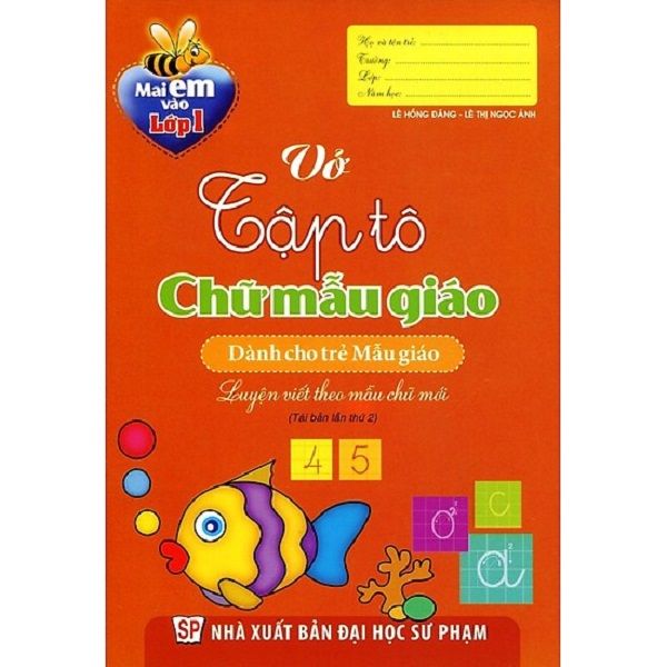 Mai Em Vào Lớp 1 - Vở Tập Tô Chữ Mẫu Giáo (Dành Cho Trẻ Mẫu Giáo)